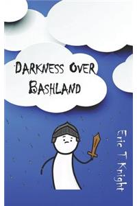 Darkness Over Bashland
