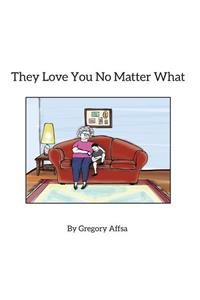 They Love You No Matter What