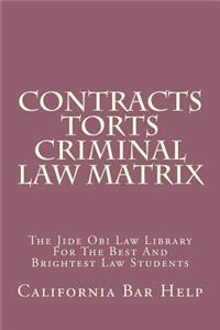 Contracts Torts Criminal Law Matrix: The Jide Obi Law Library for the Best and Brightest Law Students