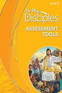 BE MY DISCIPLES - ASSESSMENT TOOLS, GRAD