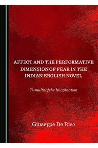 Affect and the Performative Dimension of Fear in the Indian English Novel