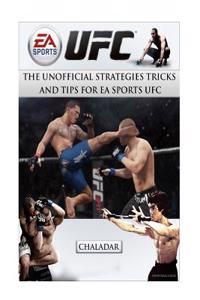 EA Sports Ufc the Unofficial Strategies Tricks and Tips for EA Sports Ufc