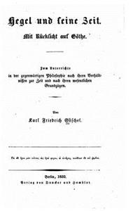 Hegel und seine Zeit, Mit Rucksicht auf Göthe