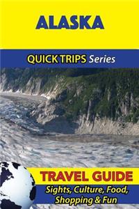 Alaska Travel Guide (Quick Trips Series)