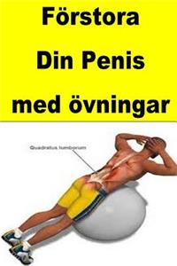 Förstora Din Penis med övningar