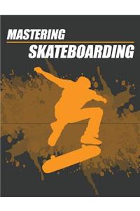 Mastering Skateboarding