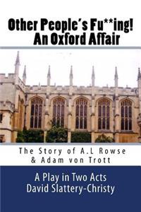 Other People's Fu**ing! An Oxford Affair