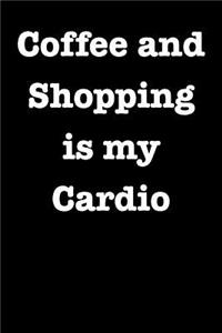 Coffee and Shopping is my Cardio