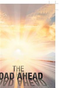 The Road Ahead