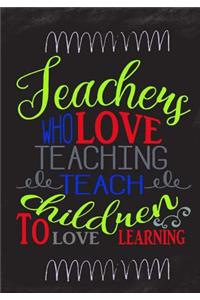 Teachers Who Love Teaching