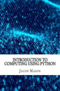 Introduction to Computing Using Python