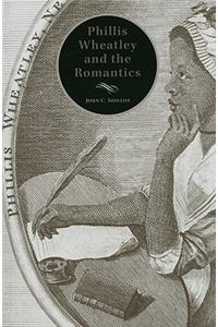 Phillis Wheatley and the Romantics