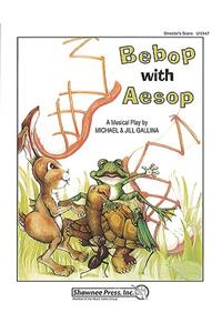 Bebop with Aesop!: A Musical Play