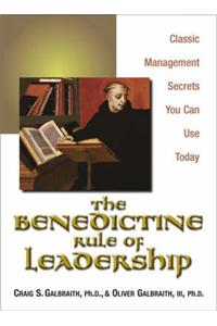 The Benedictine Rule of Leadership