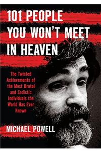 101 People You Won't Meet in Heaven