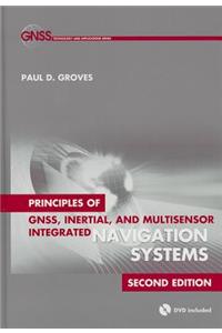 Principles of GNSS, Inertial, and Multisensor Integrated Navigation Systems, Second Edition