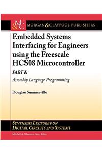 Embedded Systems Interfacing for Engineers Using the Freescale Hcs08 Microcontroller Part I: Assembly Language Programming