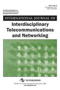 International Journal of Interdisciplinary Telecommunications and Networking (Vol. 3, No. 3)