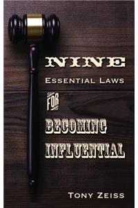 The Nine Essential Laws for Becoming Influential