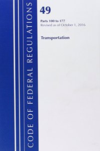 Code of Federal Regulations, Title 49 Transportation 100-177, Revised as of October 1, 2016