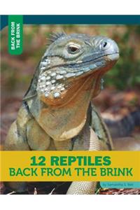 12 Reptiles Back from the Brink