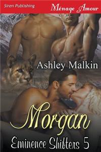 Morgan [Eminence Shifters 5] (Siren Publishing Menage Amour)