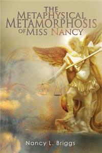 Metaphysical Metamorphosis of Miss Nancy