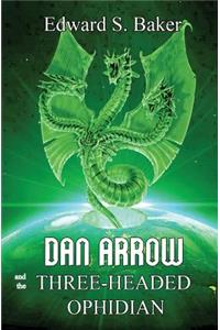 Dan Arrow and the Three-Headed Ophidian