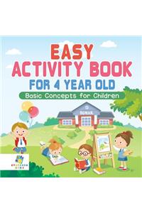 Easy Activity Book for 4 Year Old Basic Concepts for Children