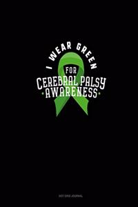 I Wear Green For Cerebral Palsy Awareness
