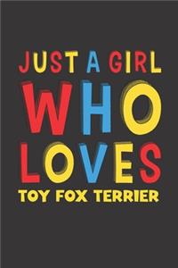 Just A Girl Who Loves Toy Fox Terrier