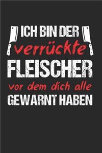 Ich bin Der Verrückte Fleischer Vor Dem Dich Alle Gewarnt Haben