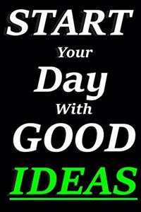 Start your day with good ideas