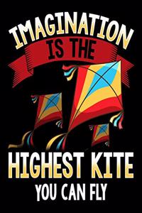 Imagination Is The Highest Kite You Can Fly