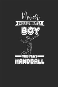 Never Underestimate A Boy Who Plays Handball