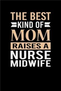 The Best Kind Of Mom Raises A Nurse Midwife