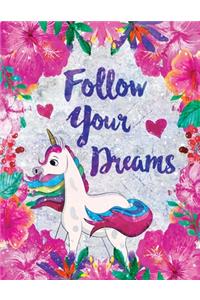 2020 Planner Unicorn Follow Your Dreams Flowers: Weekly & Monthly January to December