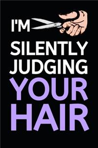I'm Silently Judging You Hair