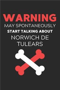 Warning May Spontaneously Start Talking About Norwich De Tulears