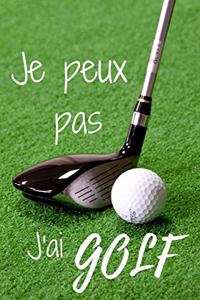 je peux pas j'ai golf