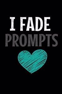 I Fade Prompts