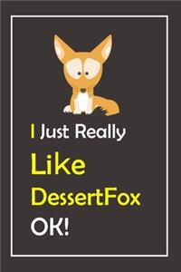 I Just Really Like DessertFox, OK !