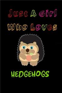 Just A Girl Who Loves HEDGEHOGS