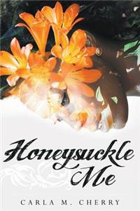 Honeysuckle Me