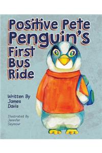 Positive Pete Penguin's First Bus Ride