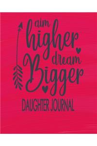 Aim Higher Dream Bigger - Daughter Journal