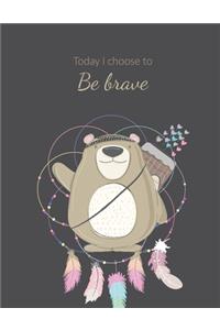 Today I Choose to Be Brave