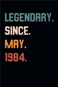 Blank Lined Journal, Notebook, Diary, Planner - Legendary Since May 1984 - 35th Birthday Gift For 35 Years Old Men and Women born in May