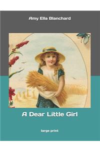 A Dear Little Girl: Large Print