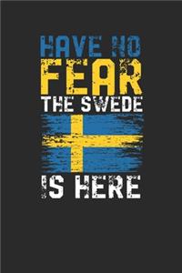 Have No Fear The Swede Is Here